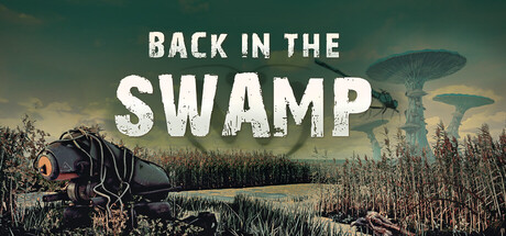 重返沼泽 /Back in the Swamp   Build.22649728   免安装中文版-任任的小木屋 - 热点知汇
