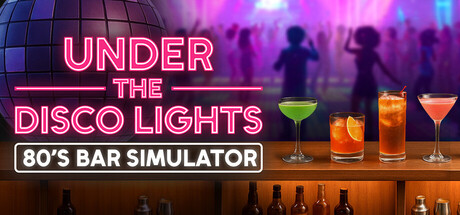 迪斯科灯光下：80年代酒吧模拟器 /Under the Disco Lights – 80’s Bar Simulator   Build.22763688   免安装中文版-任任的小木屋 - 热点知汇