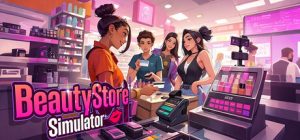 美妆店模拟器 /Beauty Store Simulator Build.22743132 免安装中文版-任任的小木屋 - 热点知汇