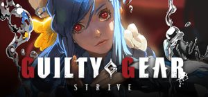 罪恶装备：STRIVE|罪恶装备：奋战 /GUILTY GEAR -STRIVE- /单机+联机   v2.00  全DLC    免安装中文版-任任的小木屋 - 热点知汇