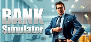 银行模拟器/Bank Simulator Build.22739552 免安装中文版-任任的小木屋 - 热点知汇