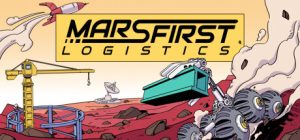 火星第一物流/ Mars First Logistics Build.22689339 免安装中文版-任任的小木屋 - 热点知汇