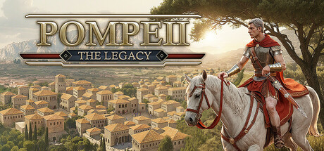 庞贝：遗产/ Pompeii The Legacy  Build.22710196    免安装中文版-任任的小木屋 - 热点知汇