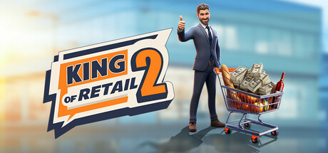 零售之王2 / King of Retail 2   Build.22639318   免安装英文版-任任的小木屋 - 热点知汇