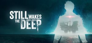 觉醒深渊 /Still Wakes the Deep v1.6.3 全DLC 免安装中文版-任任的小木屋 - 热点知汇