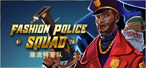 时尚警察小队:潮流特警队/Fashion Police Squad v1.0.10 免安装中文版-任任的小木屋 - 热点知汇
