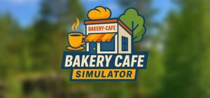 烘焙咖啡馆模拟器/ Bakery Cafe Simulator   Build.22540096  免安装中文版-任任的小木屋 - 热点知汇