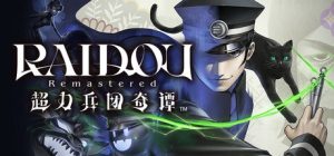 葛叶雷道复刻版:超力兵团奇谭-虚拟机版/RAIDOU Remastered The Mystery of the Soulless Army v1.12|Build.20294993 免安装中文版-任任的小木屋 - 热点知汇