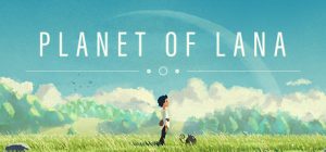 拉娜星球|拉娜的星球|拉娜之星/Planet of Lana   v1.1.1.0  免安装中文版-任任的小木屋 - 热点知汇
