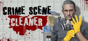 犯罪现场清理工|犯罪现场清洁工 / Crime Scene Cleaner/ 手机+PC双端   v4.0.1  全DLC   免安装中文版-任任的小木屋 - 热点知汇