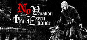 刽子手无假期/No Vacation for an Executioner Build.22308961 免安装中文版-任任的小木屋 - 热点知汇