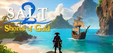 海盐2：黄金海岸/Salt 2: Shores of Gold /单机+联机  Build.22234754   附第一部  免安装中文版-任任的小木屋 - 热点知汇