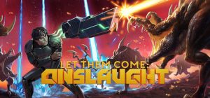 末日来袭:狂潮|让他们来吧:猛攻 / Let Them Come Onslaught Build.22431712 免安装中文版-任任的小木屋 - 热点知汇