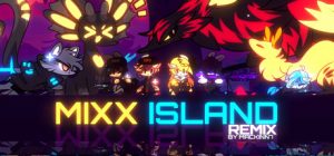 迷你岛：Remix /Mixx Island Remix   完整版    免安装中文版-任任的小木屋 - 热点知汇
