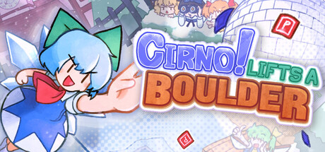 琪露诺！搬开巨石 /Cirno! Lifts a Boulder  Build.22250426  免安装中文版-任任的小木屋 - 热点知汇