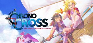 时空之轮2高清版|穿越时空重制版/CHRONO CROSS THE RADICAL DREAMERS EDITION  v20260205   免安装英文版-任任的小木屋 - 热点知汇