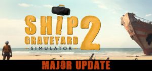 船舶墓地模拟器2/Ship Graveyard Simulator 2 v13650 全DLC 免安装中文版-任任的小木屋 - 热点知汇