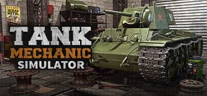 后勤模拟器|坦克维修模拟|坦克修理模拟/Tank Mechanic Simulator v1.6.2 全DLC 免安装中文版-任任的小木屋 - 热点知汇