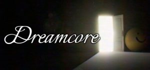 梦幻核心|梦境核心/ Dreamcore Build.22111248 免安装中文版-任任的小木屋 - 热点知汇