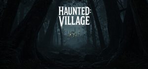 闹鬼:村庄 /Haunted Village Build.22076832 免安装中文版-任任的小木屋 - 热点知汇
