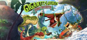巨太龙：恐龙运动会 /Gigantosaurus Dino Sports   Build.13934458   免安装中文版-任任的小木屋 - 热点知汇