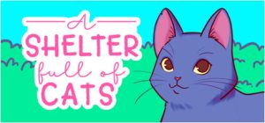 收容所里满是猫|猫咪收容所物语 /A Shelter Full of Cats   v20250915   免安装中文版-任任的小木屋 - 热点知汇
