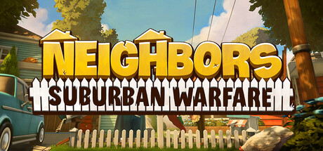 家有恶邻 /Neighbors Suburban Warfare v0.9.5.68 单机+联机 免安装中文版-任任的小木屋 - 热点知汇