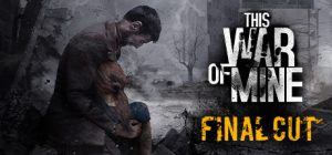 这是我的战争/ This War of Mine/ PC+手机双端 v20260225 全DLC 送修改器+原声音乐+壁纸 免安装中文版-任任的小木屋 - 热点知汇