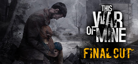 这是我的战争/ This War of Mine/ PC+手机双端   v20260225 全DLC  送修改器+原声音乐+壁纸  免安装中文版-任任的小木屋 - 热点知汇