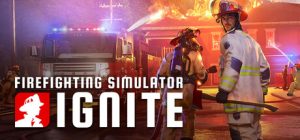 消防模拟：火苗燃动/ Firefighting Simulator Ignite/ 单机+联机   v1.0030 全DLC  免安装中文版-任任的小木屋 - 热点知汇