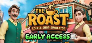 烘焙人生:咖啡馆模拟器/ The Roast – Coffee Shop Simulator v0.9.6 免安装中文版-任任的小木屋 - 热点知汇