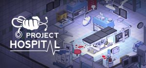 医院计划 /Project Hospital  v1.2.23726  全DLC 送修改器+沙盒模式满金币初始存档  免安装中文版-任任的小木屋 - 热点知汇