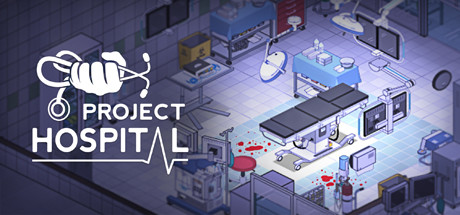 医院计划 /Project Hospital v1.2.23726 全DLC 送修改器+沙盒模式满金币初始存档 免安装中文版-任任的小木屋 - 热点知汇