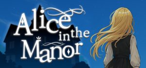 大宅邸的爱丽丝/Alice in the Manor   Build.21012922   免安装中文版-任任的小木屋 - 热点知汇